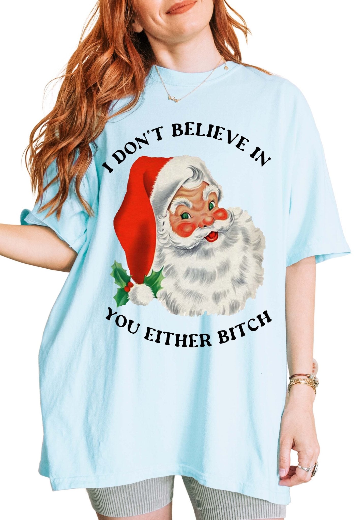I Don't Believe In You Either Christmas Santa Tee - UntamedEgo LLC.