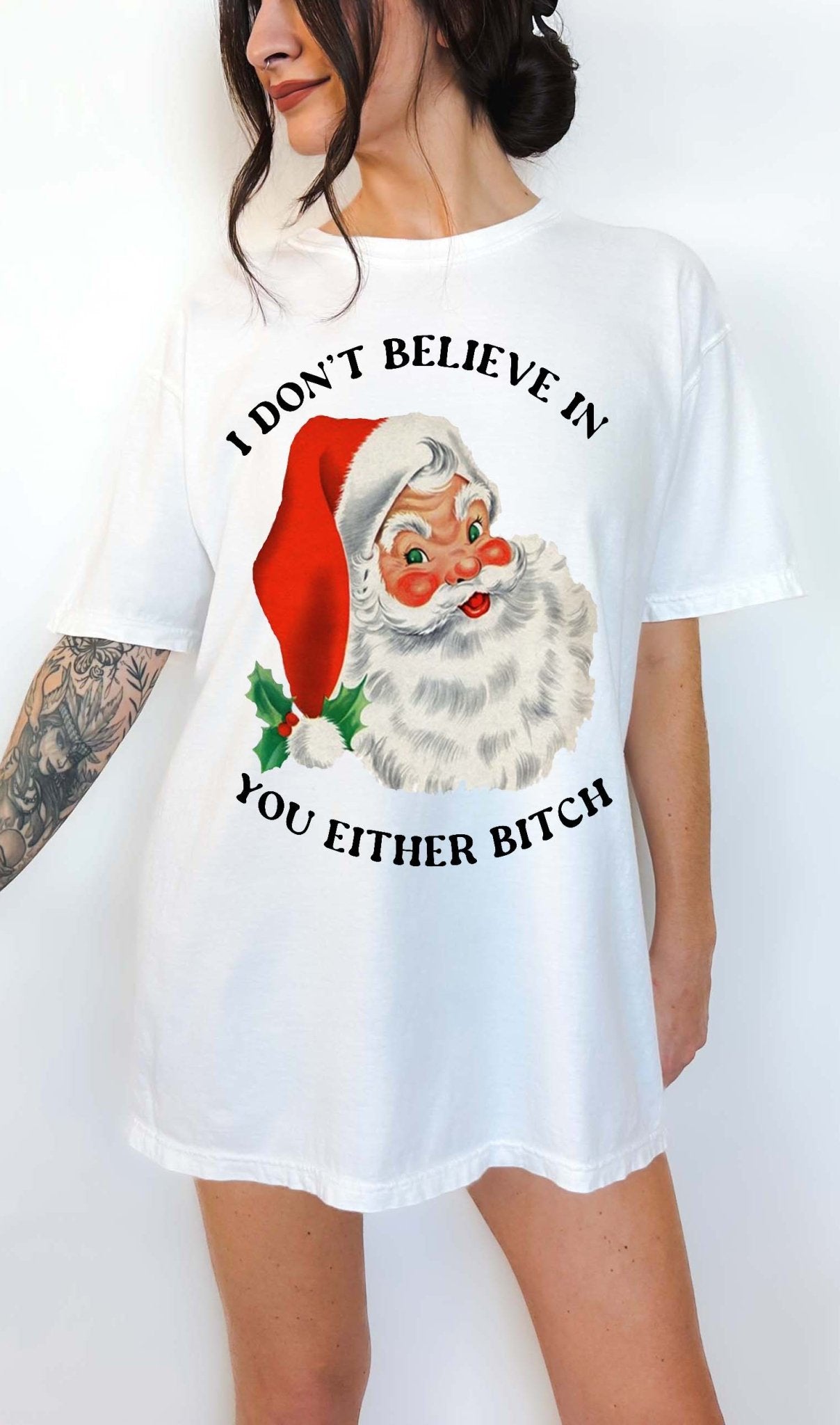 I Don't Believe In You Either Christmas Santa Tee - UntamedEgo LLC.