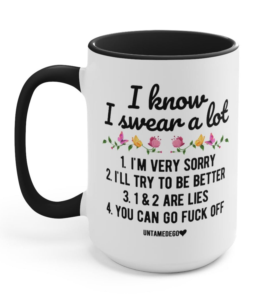 I Know I Swear A Lot 15oz Mug - UntamedEgo LLC.