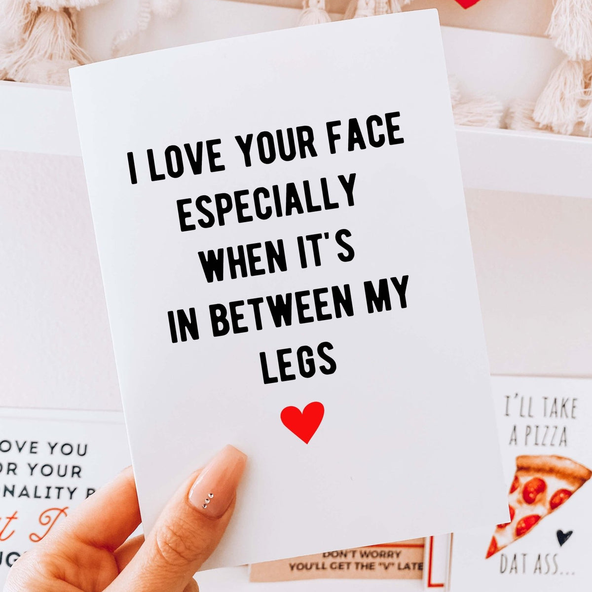 I Love Your Face Especially When It's In Between My Legs Greeting Card