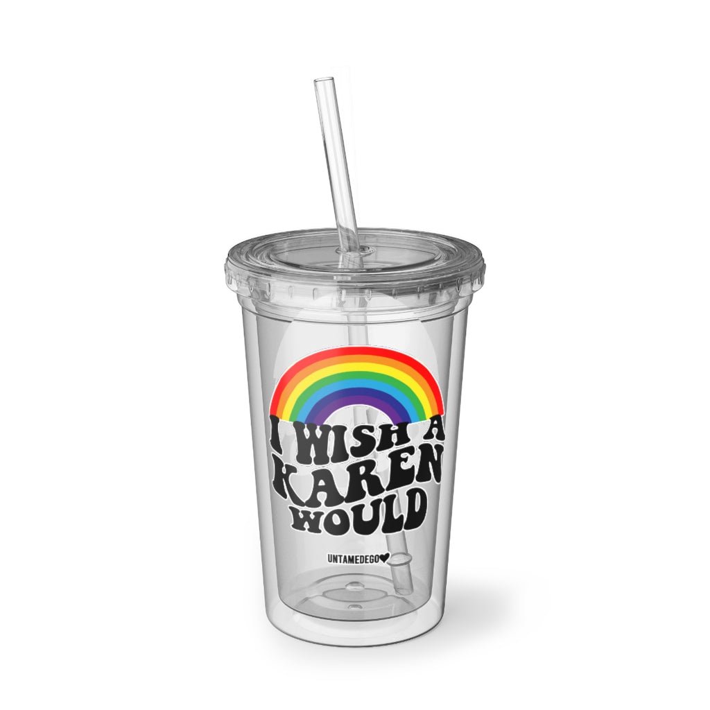 I Wish A Karen Would Acrylic Tumbler - UntamedEgo LLC.