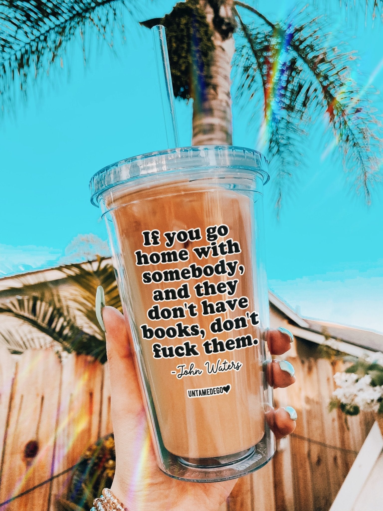 If You Go Home With Somebody And They Don't Have Books Don't Fuck Them Acrylic Tumbler - UntamedEgo LLC.