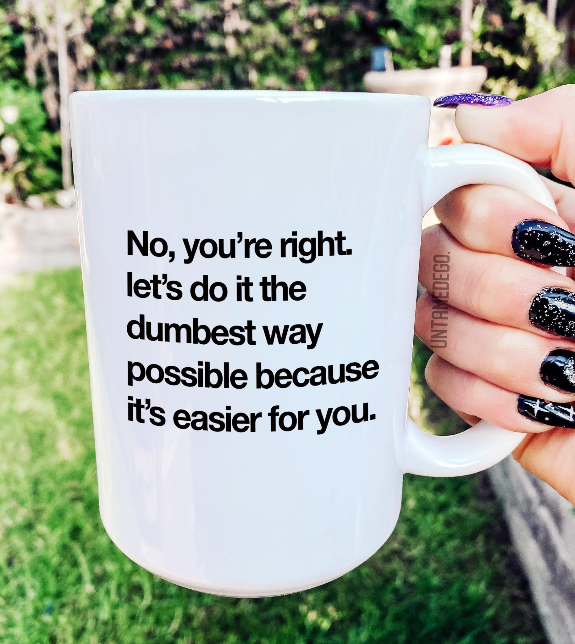 Let's Do It The Dumbest Way Possible 15oz Mug - UntamedEgo LLC.