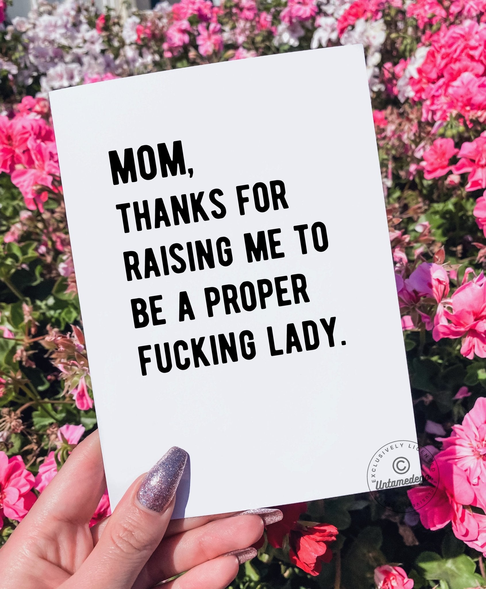 Mom Thanks For Raising Me To Be A Proper Fucking Lady Greeting Card - UntamedEgo LLC.