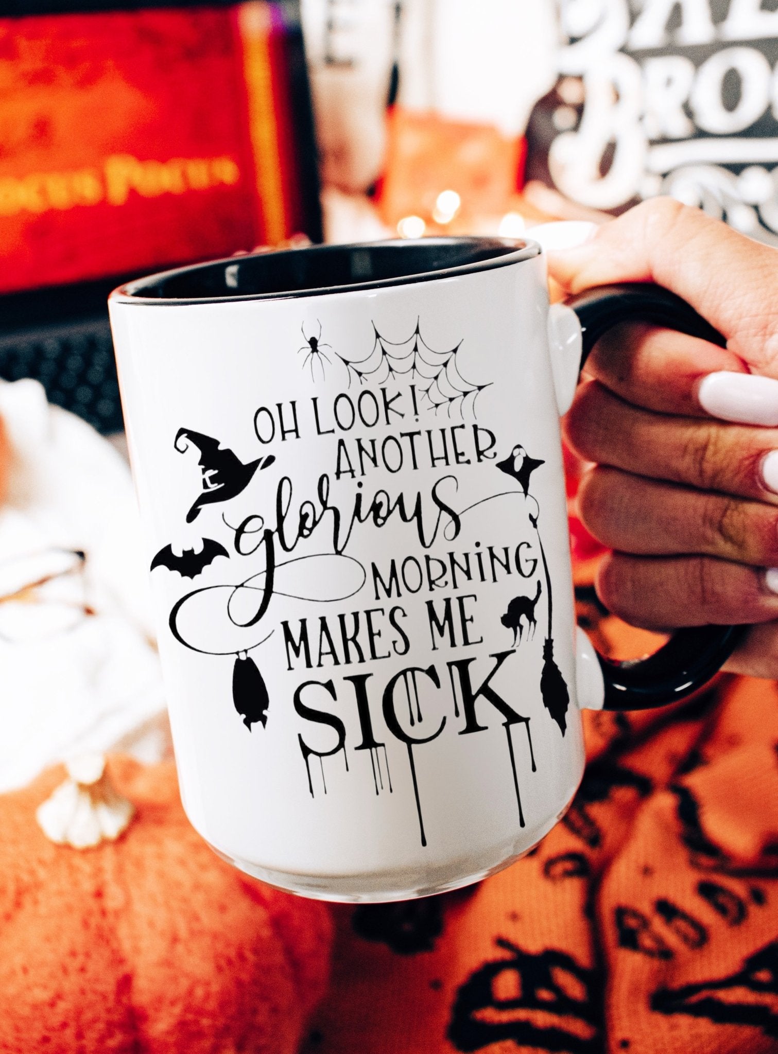 Oh Look Another Glorious Morning Makes Me Sick 15oz Mug - UntamedEgo LLC.