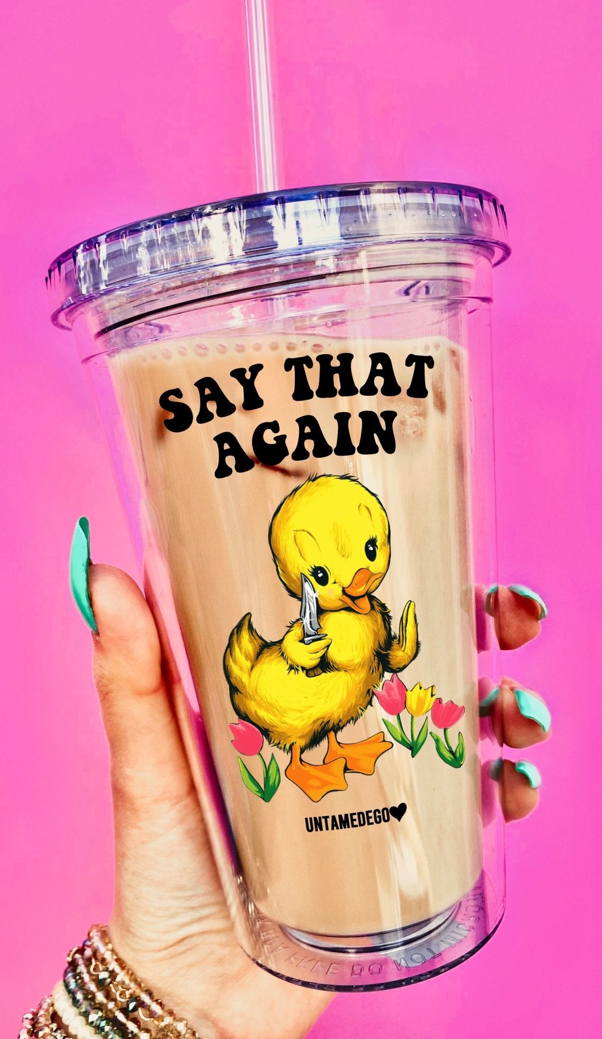 Say That Again Acrylic Tumbler - UntamedEgo LLC.