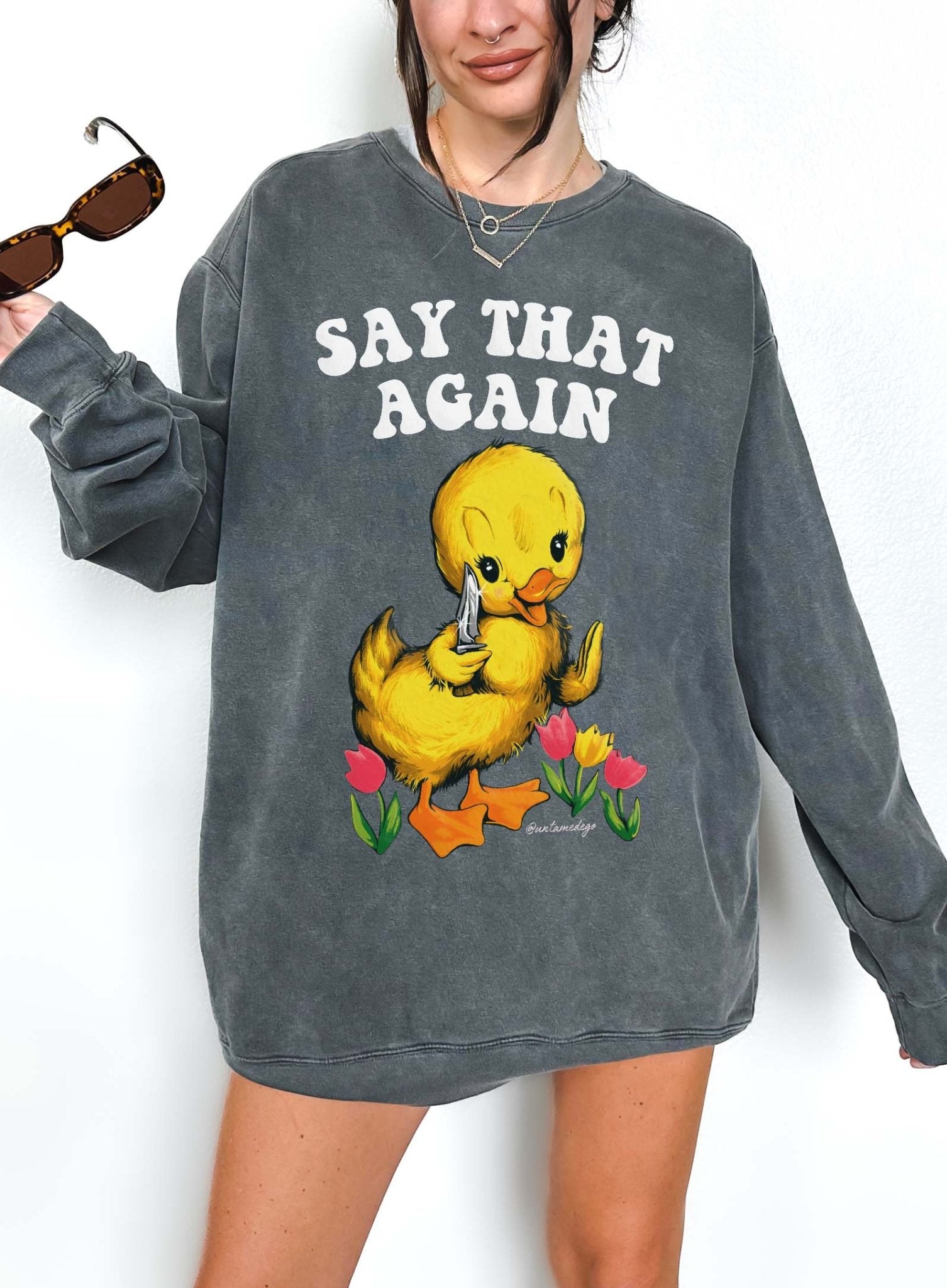 Say That Again Ducky Crew Sweatshirt - UntamedEgo LLC.