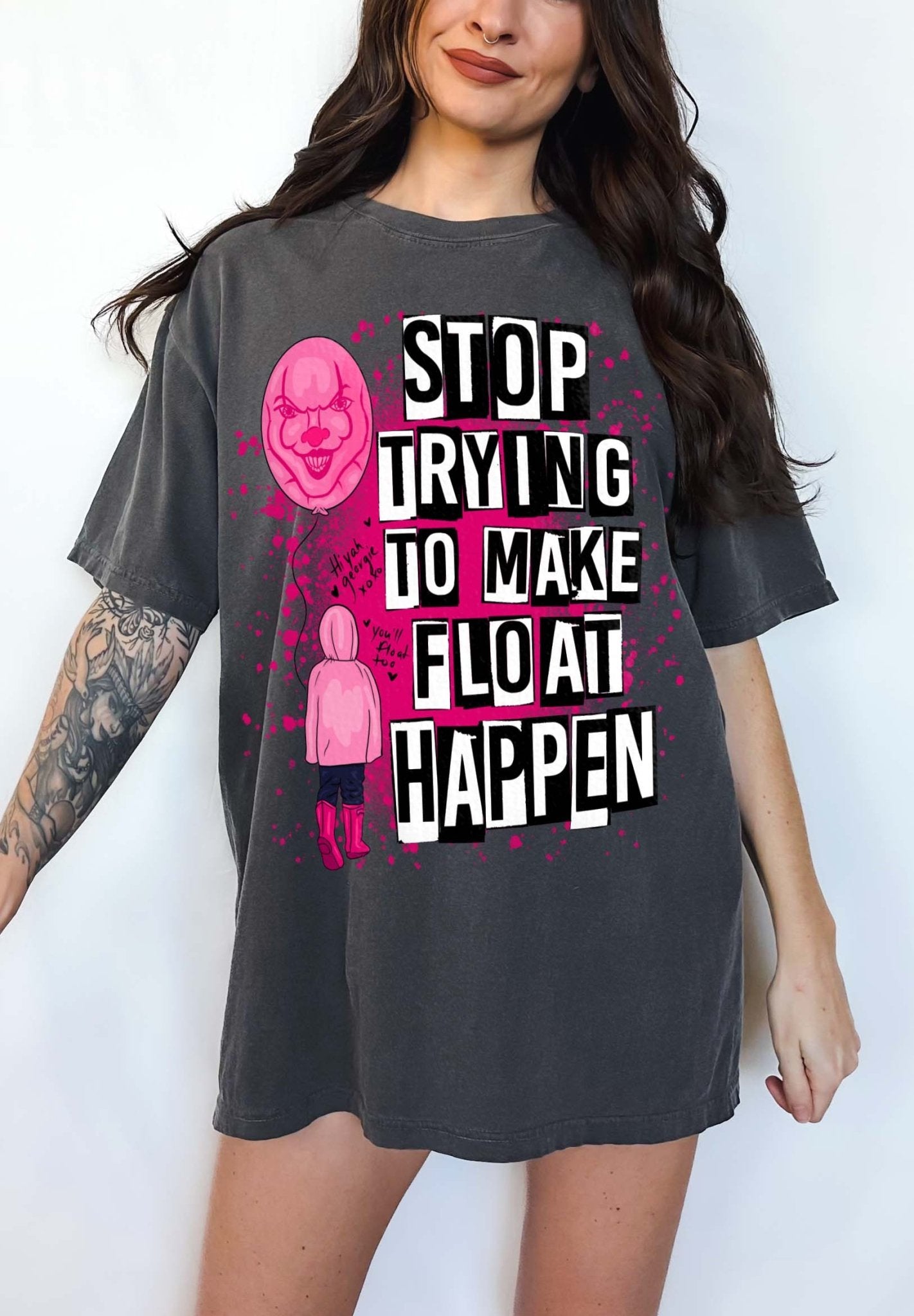 Stop Trying To Make Float Happen Halloween Horror Tee - UntamedEgo LLC.