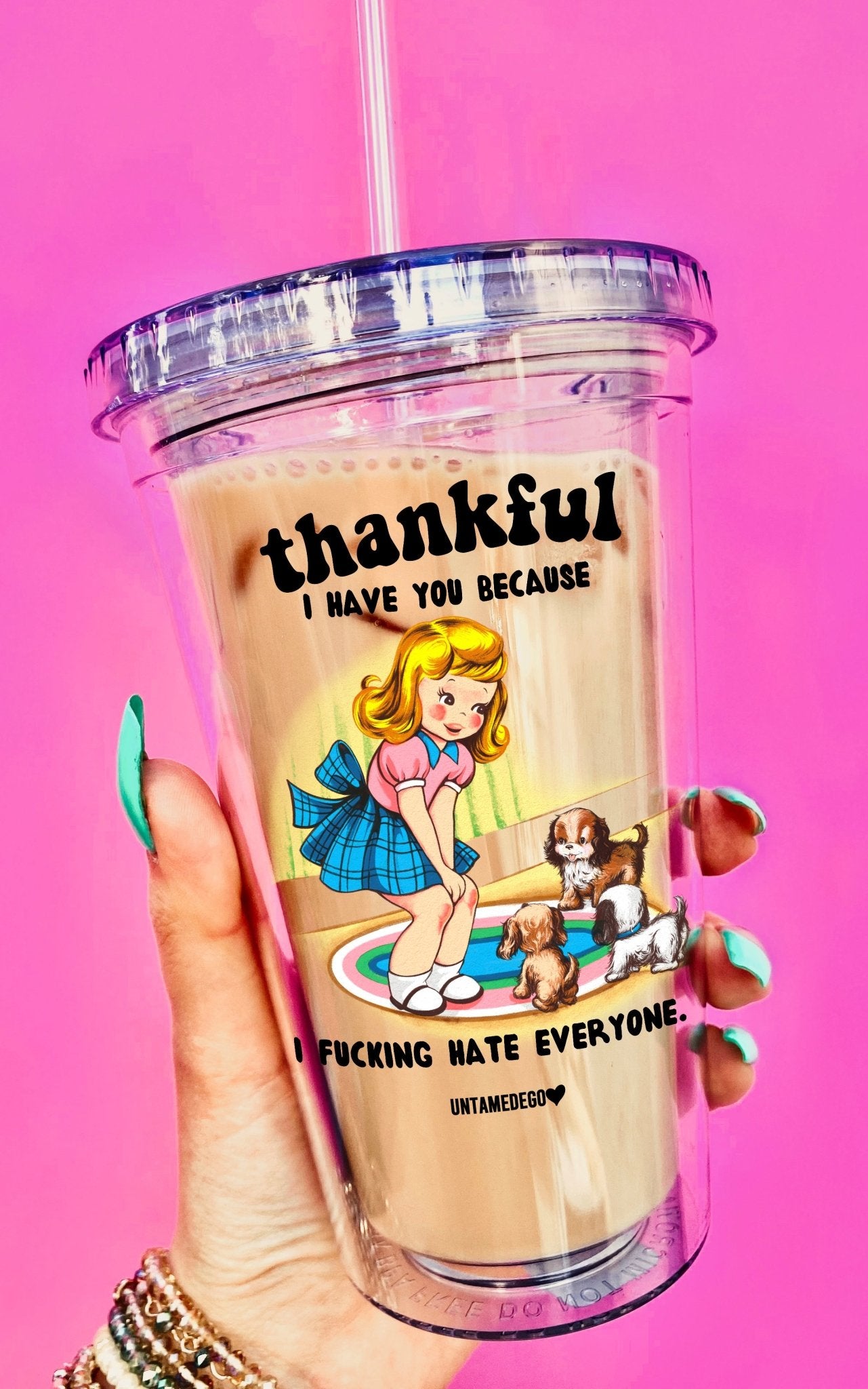 Thankful I Have You Because I Fucking Hate Everyone Dogs Acrylic Tumbler - UntamedEgo LLC.