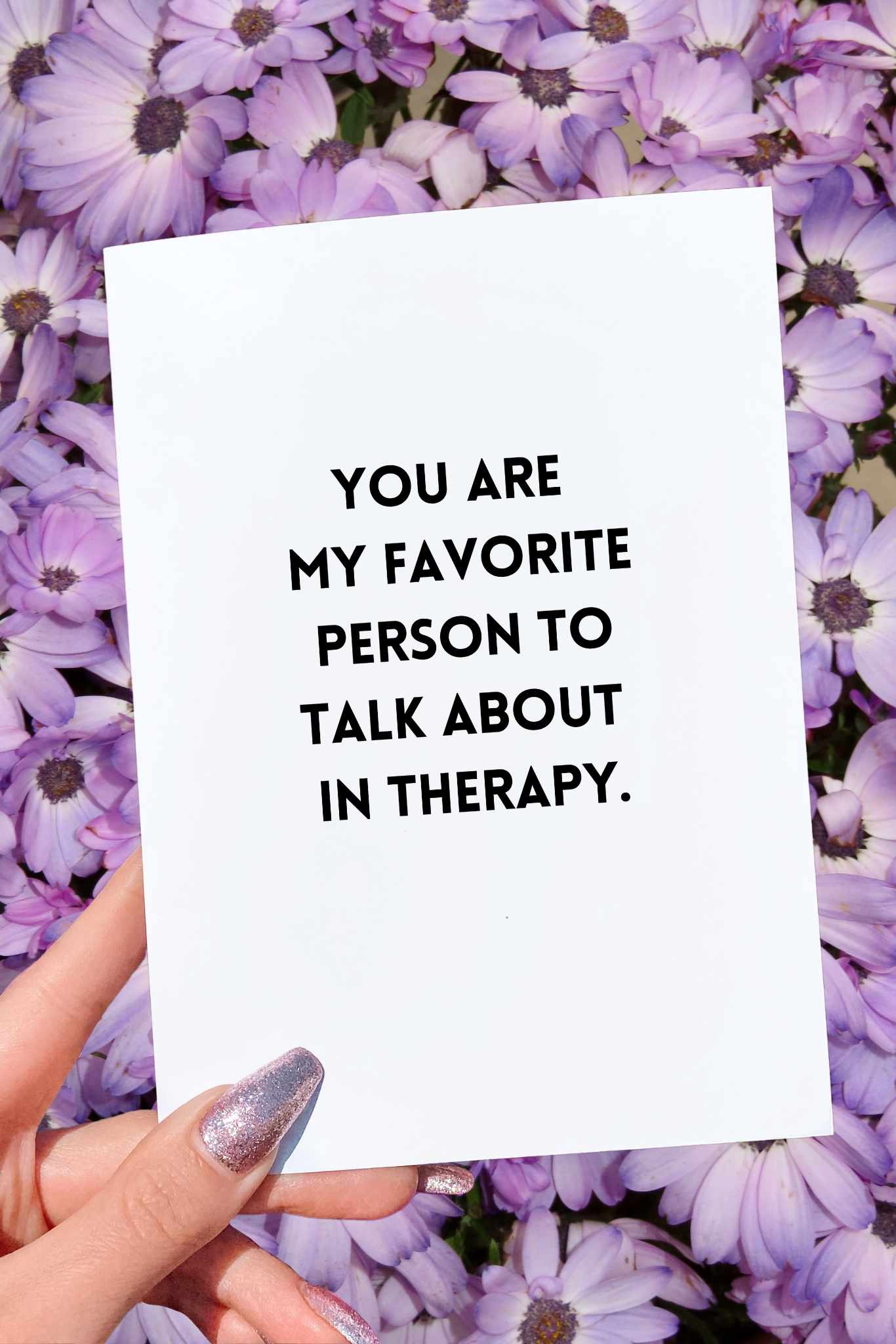 You Are My Favorite Person To Talk About In Therapy Card - UntamedEgo LLC.