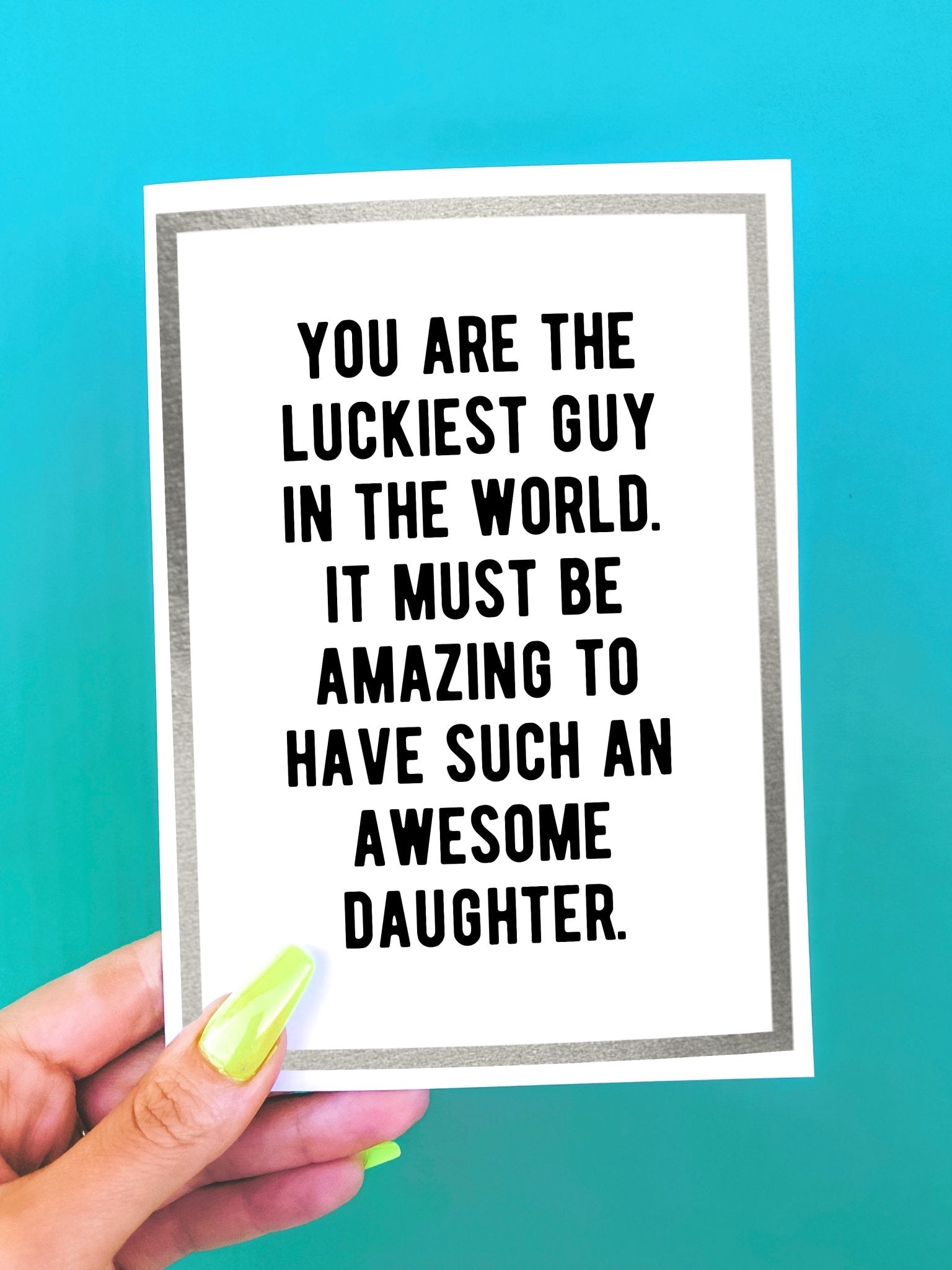 You Are The Luckiest Guy In The World Greeting Card - UntamedEgo LLC.