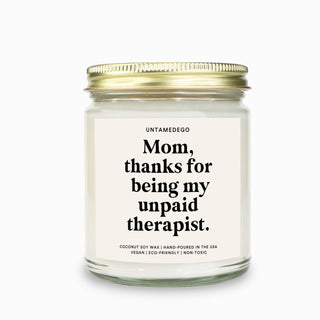 Mom Thanks For Being My Unpaid Therapist Candle