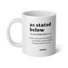 A white ceramic mug with black printed text on a clean white background. The mug features a humorous dictionary-style definition of the phrase 'as stated below' with a punny pronunciation and a witty definition about spoon-feeding if the text is too long.