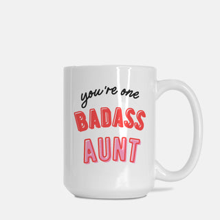 You're One Badass Aunt Mug