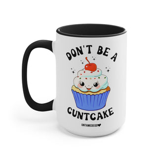 Don't Be A Cuntcake Exclusive Mug