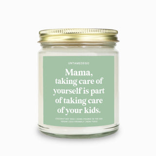 Mama Taking Care Of Yourself Is Part Of Taking Care Of Your Kids Candle
