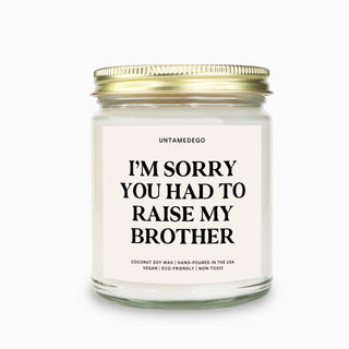 Sorry You Had To Raise My Brother Candle