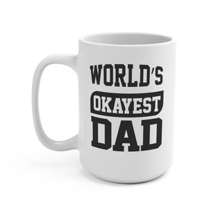 World's Okayest Dad 15oz Mug