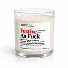 A handcrafted soy candle in a clear glass jar with a white label that reads 'Festive As Fuck' in red and black text, on a white background.