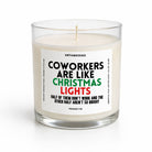 A glass jar candle with cream-colored wax and a white label featuring the text 'COWORKERS ARE LIKE CHRISTMAS LIGHTS' in black, green, and red. The candle is photographed on a clean white background.