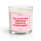 A clear glass jar candle with white wax and a pink label featuring bold red text that reads, 'ALL I WANT FOR CHRISTMAS IS PEACE & FUCKING QUIET.' The label also shows the brand name 'UNTAMEDEGO' and the scent 'WINTER APPLE.