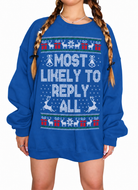 A person wearing a bright blue crewneck sweatshirt with a white and red holiday sweater print that reads 'MOST LIKELY TO REPLY ALL' with reindeer and snowflake motifs, shown against a plain white background.