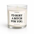 A glass jar candle with cream-colored wax and a white label featuring bold black text that reads, 'I'D BURY A BITCH FOR YOU.' The label also shows the brand name 'UNTAMEDEGO' and scent name 'BLACK CHERRY VELVET.