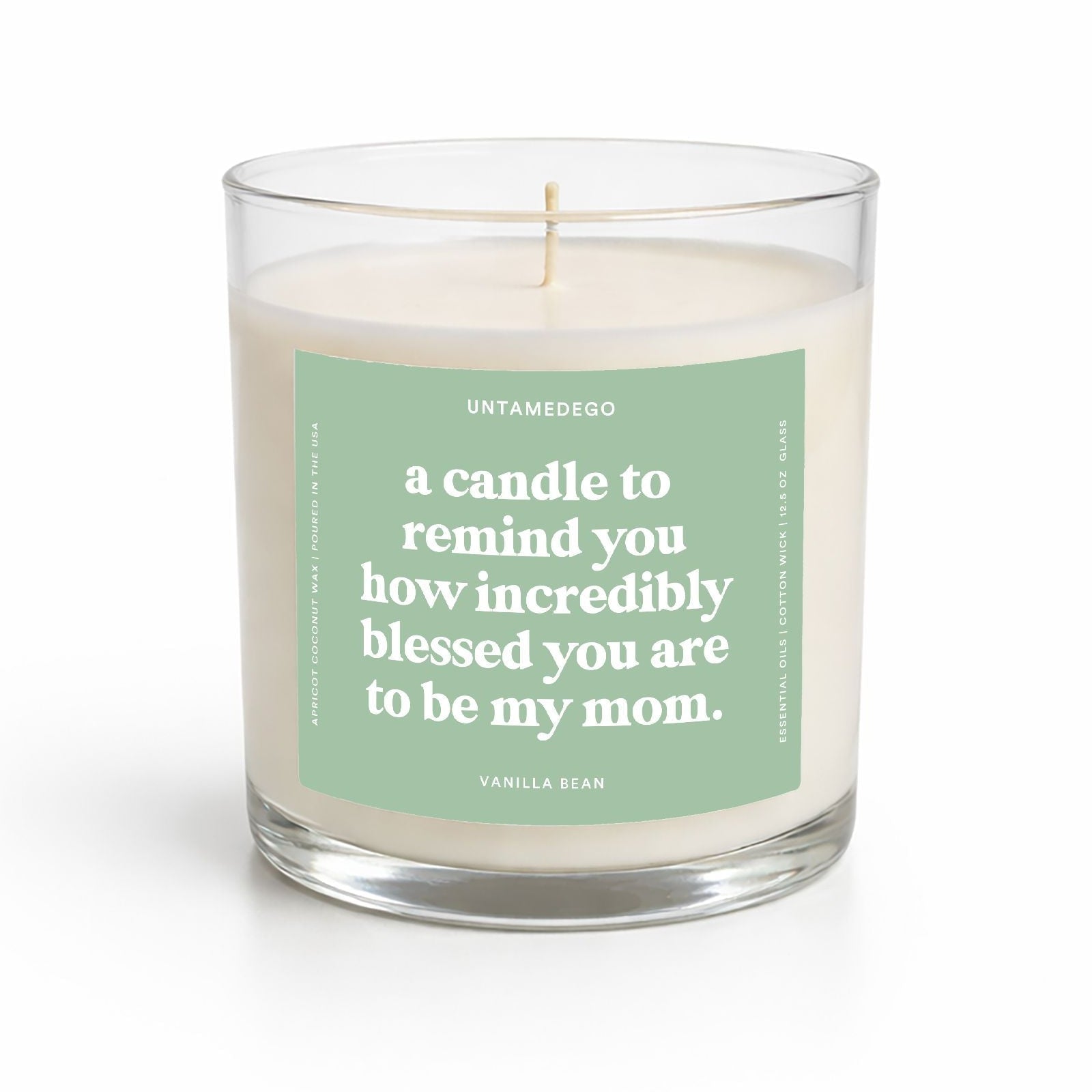 A Candle To Remind You How Incredibly Blessed You Are To Be My Mom Glass Candle - UntamedEgo LLC.
