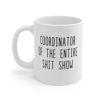 Coordinator Of The Entire Shit Show Mug