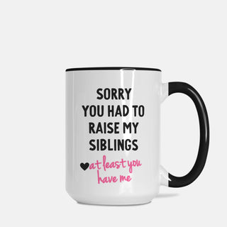 Sorry You Had To raise My Siblings Mother's Day Card