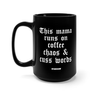 This Mama Runs On Coffee Chaos & Cuss Words Black Mug