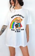 Abracadabra Nope You're Still A Bitch Tee - UntamedEgo LLC.