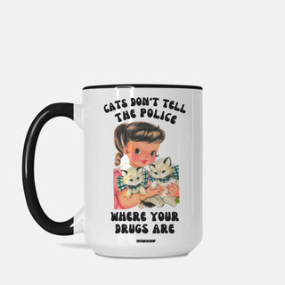 Cats Don't Tell The Police Where Your Drugs Are Mug