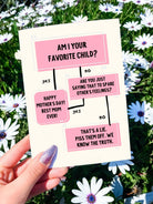 Am I Your Favorite Child Funny Mother's Day Card - UntamedEgo LLC.