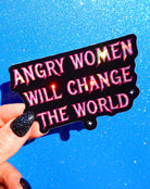 Angry Women Will Change The World– Glitter Holographic Sticker - UntamedEgo LLC.