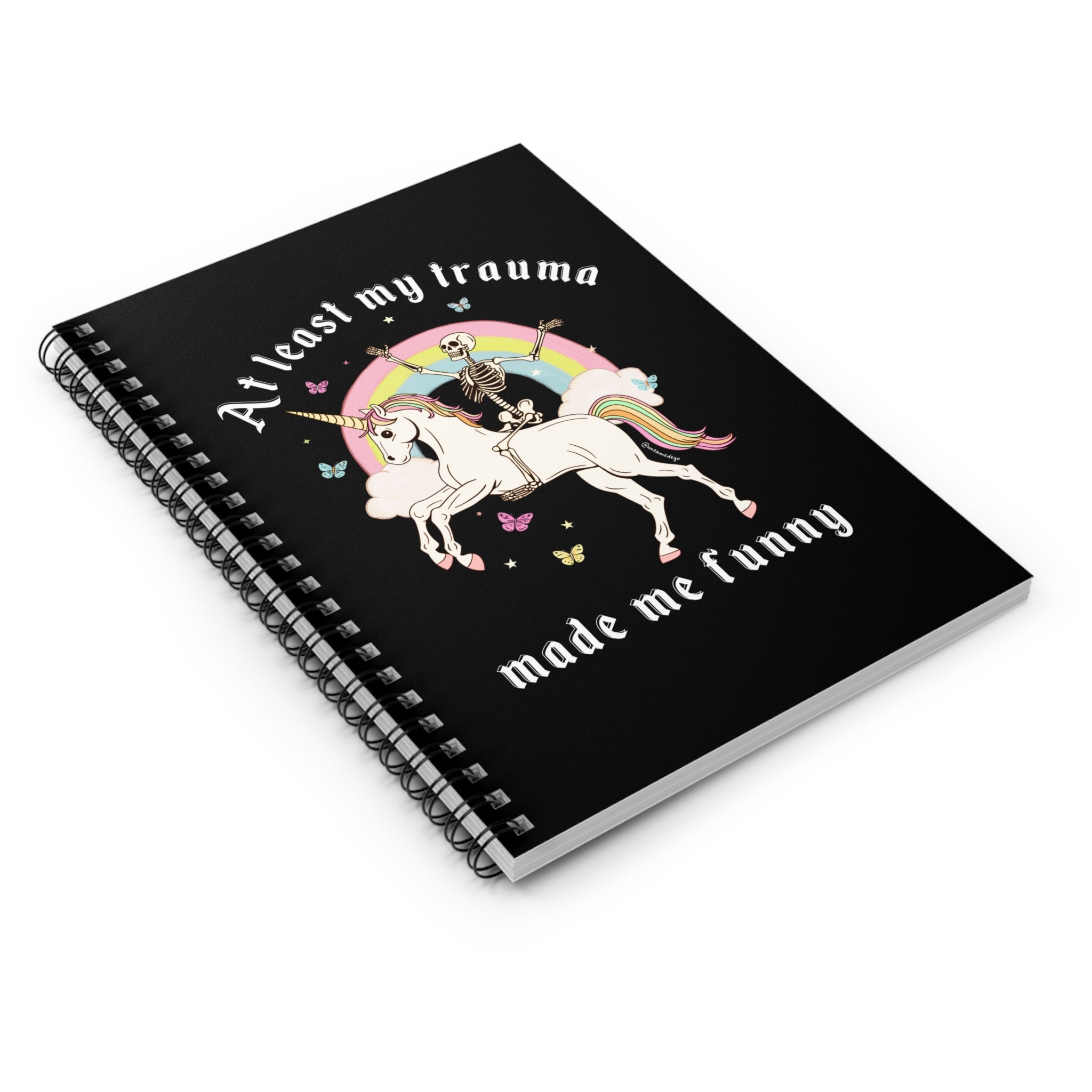 At Least My Trauma Made Me Funny Spiral Notebook - Ruled Line - UntamedEgo LLC.