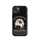 At Least My Trauma Made Me Funny Tough Case for iPhone® - UntamedEgo LLC.