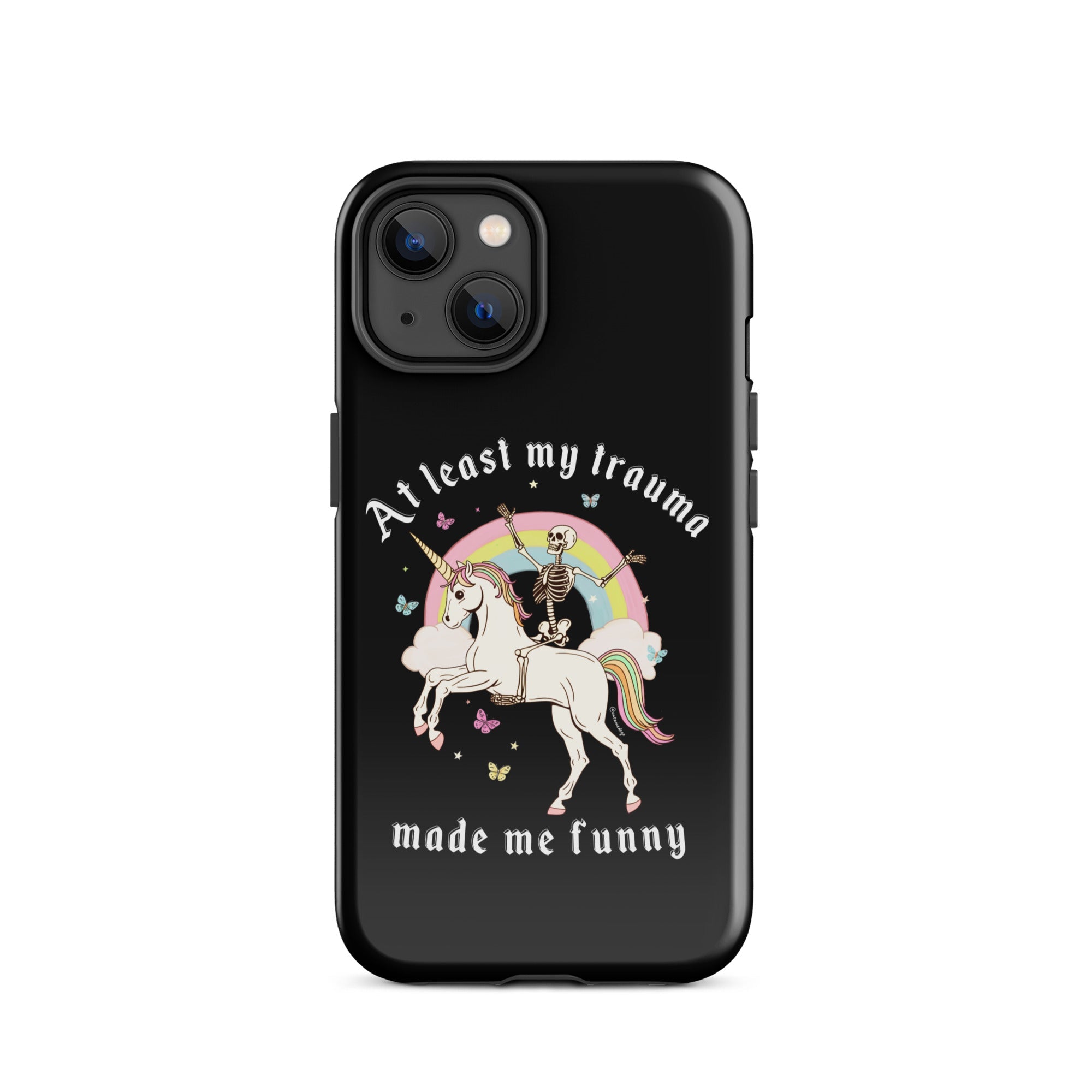 At Least My Trauma Made Me Funny Tough Case for iPhone® - UntamedEgo LLC.