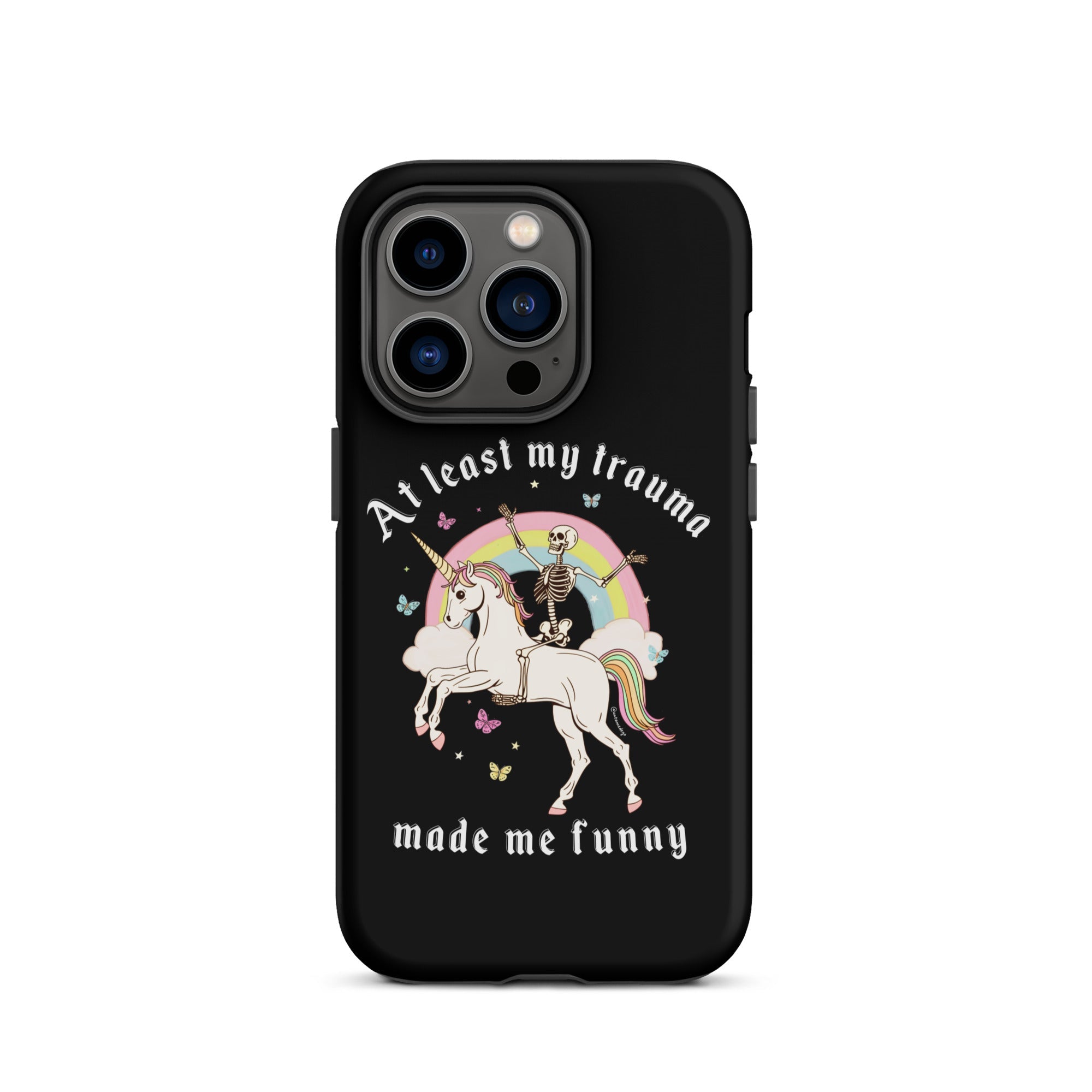 At Least My Trauma Made Me Funny Tough Case for iPhone® - UntamedEgo LLC.