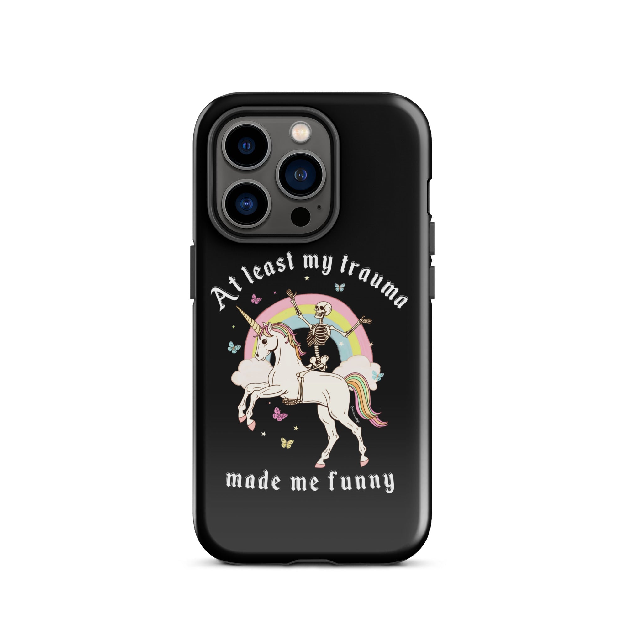 At Least My Trauma Made Me Funny Tough Case for iPhone® - UntamedEgo LLC.