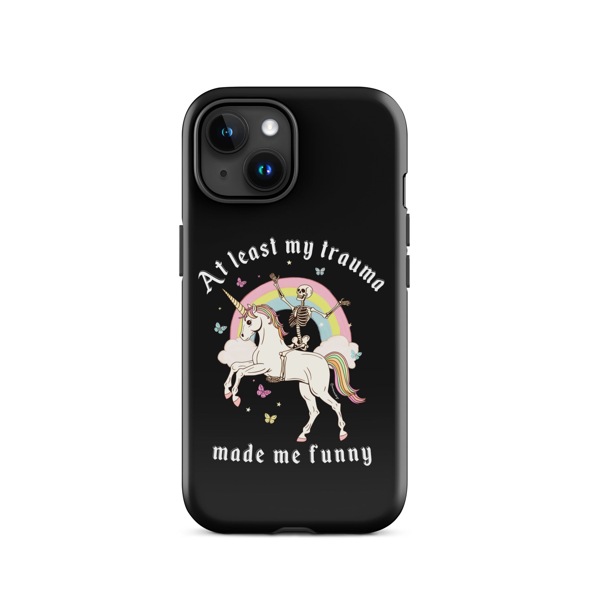 At Least My Trauma Made Me Funny Tough Case for iPhone® - UntamedEgo LLC.