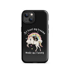 At Least My Trauma Made Me Funny Tough Case for iPhone® - UntamedEgo LLC.