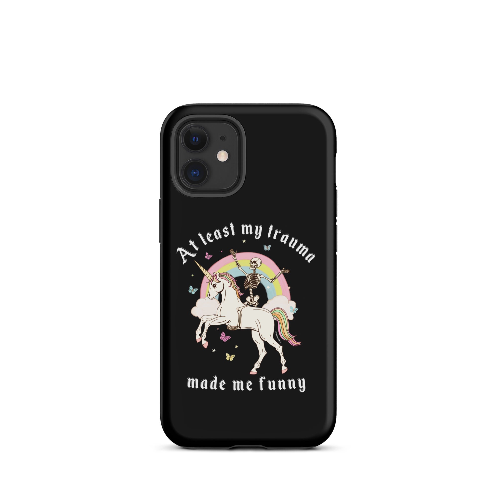 At Least My Trauma Made Me Funny Tough Case for iPhone® - UntamedEgo LLC.