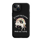 At Least My Trauma Made Me Funny Tough Case for iPhone® - UntamedEgo LLC.