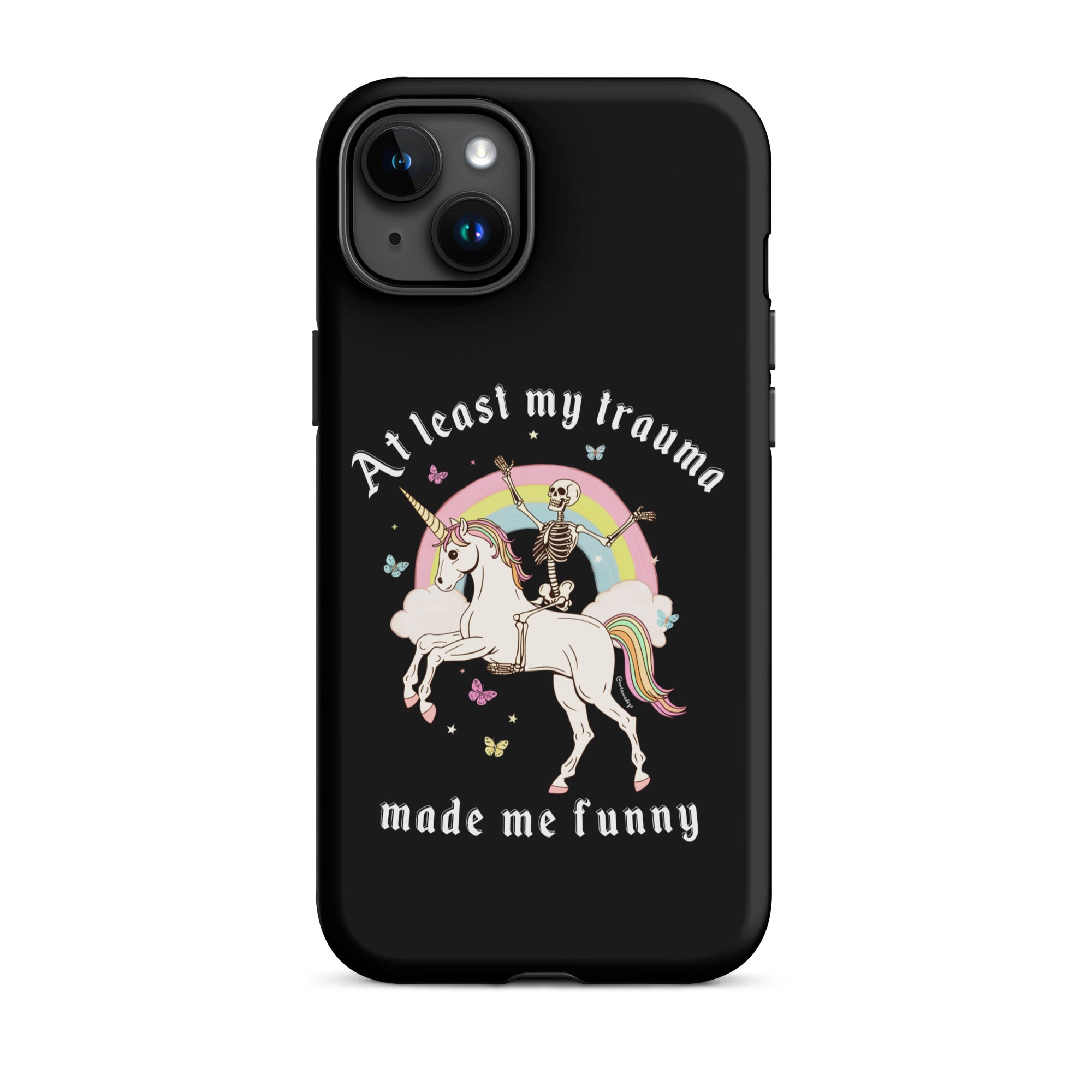 At Least My Trauma Made Me Funny Tough Case for iPhone® - UntamedEgo LLC.