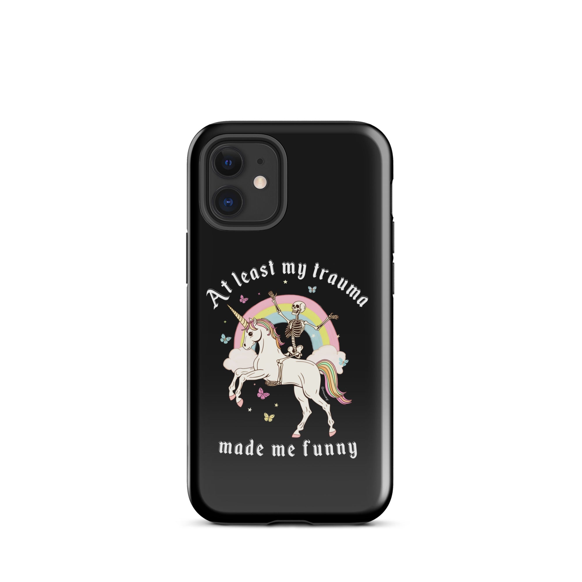 At Least My Trauma Made Me Funny Tough Case for iPhone® - UntamedEgo LLC.