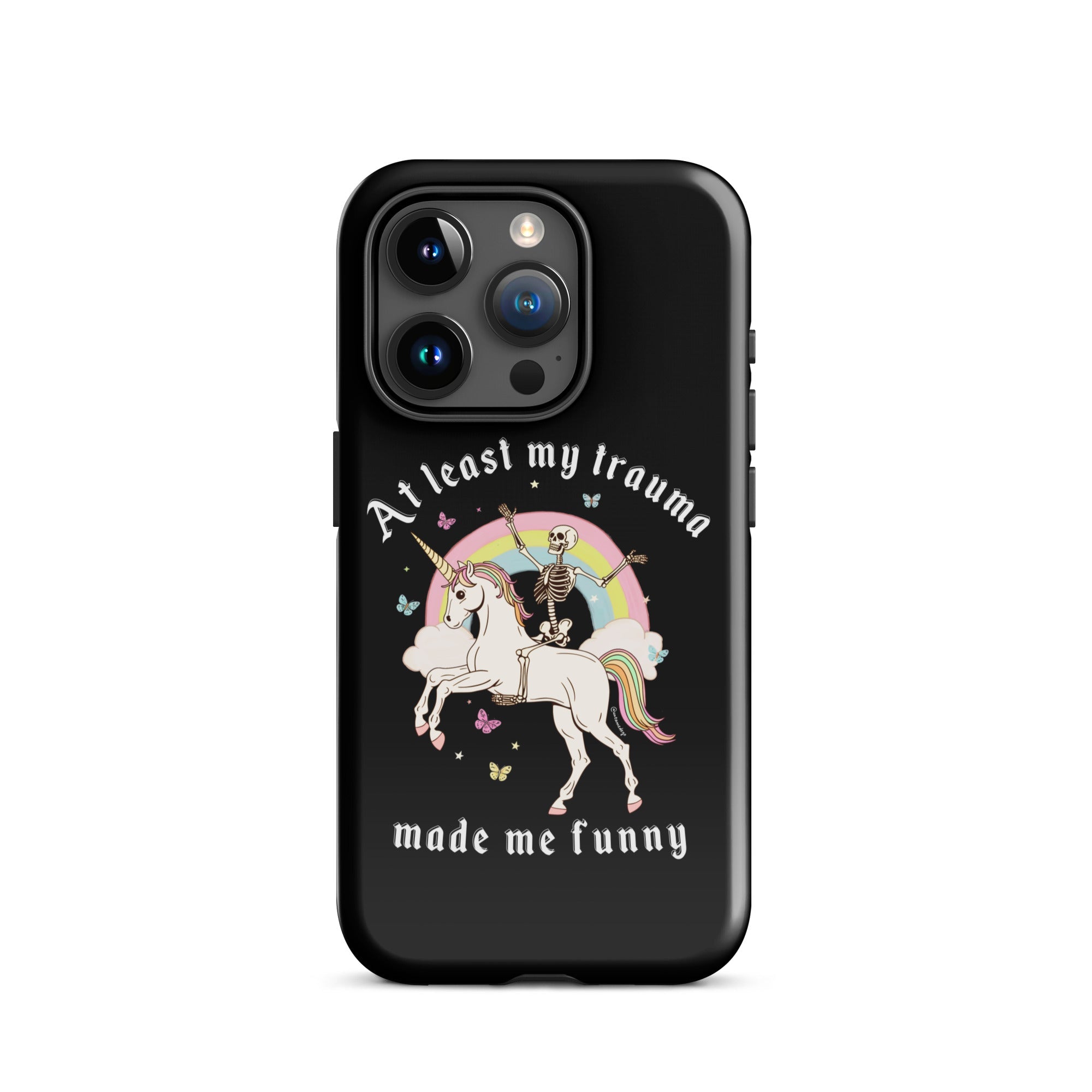 At Least My Trauma Made Me Funny Tough Case for iPhone® - UntamedEgo LLC.