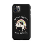 At Least My Trauma Made Me Funny Tough Case for iPhone® - UntamedEgo LLC.