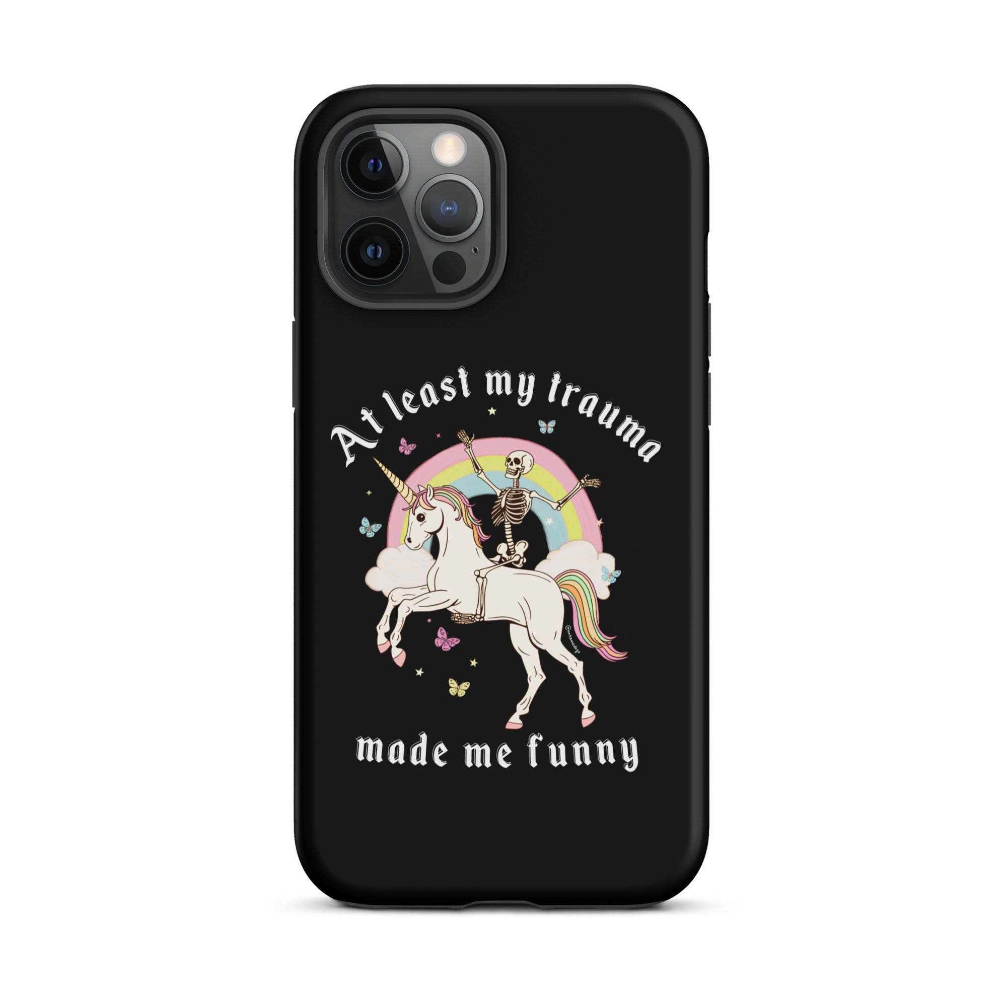 At Least My Trauma Made Me Funny Tough Case for iPhone® - UntamedEgo LLC.