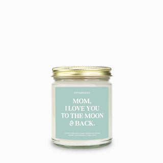 Mom I love You To The Moon And Back Candle
